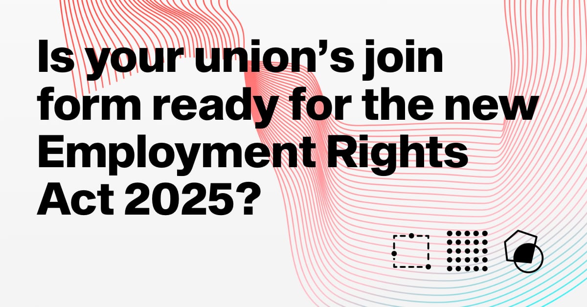 Is your union’s join form ready for the Employment Rights Act 2025? | Join Together