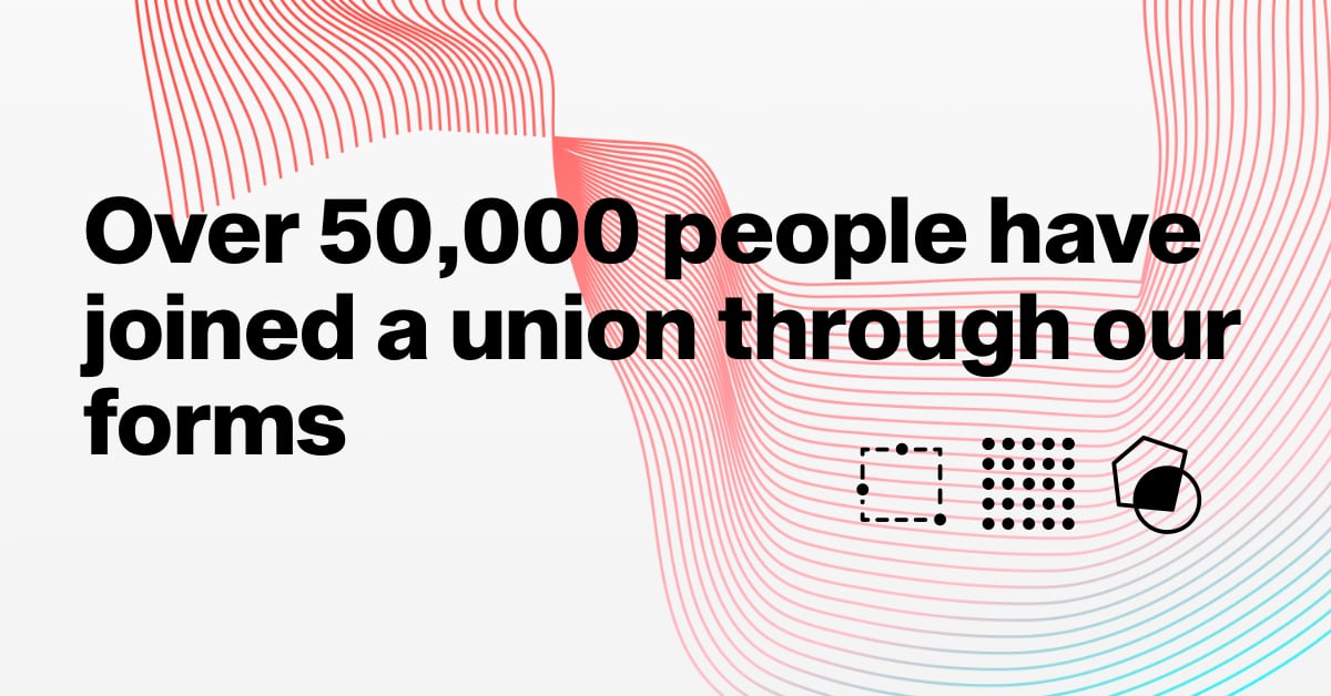 Over 50,000 people have joined a union through our forms | Join Together