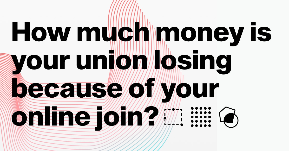 How much money is your union losing because of your online join? | Join Together